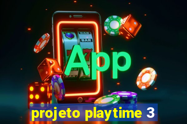 projeto playtime 3